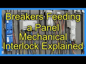 Breakers Feeding a Panel Mechanical Interlock Explained