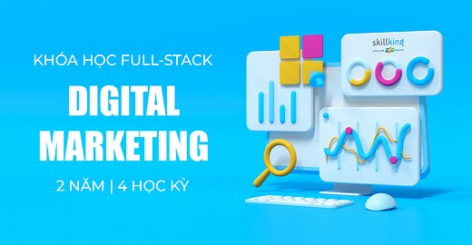 Khóa học Digital Marketing - Đào tạo Digital Marketing Fullstack