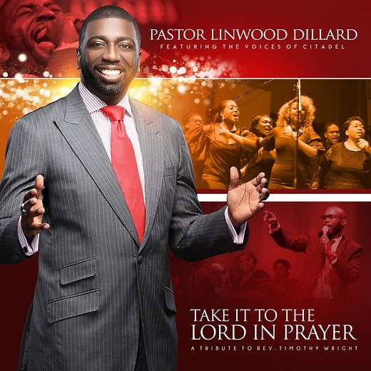 Take It to the Lord in Prayer (Single) [Live] - Pastor Linwood Dillard and the Voices of Citadel: Song Lyrics, Music Videos & Concerts
