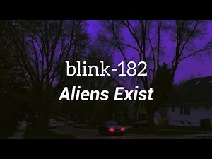 blink-182 - Aliens Exist (Lyrics)