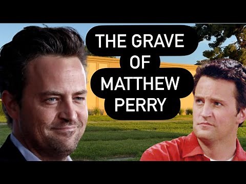 The Grave of Matthew Perry | Final Resting Place of Friends Tv Star