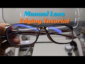 Manual Lens Edging Tutorial | Step-by-Step Faceting Process with Plastic Frame