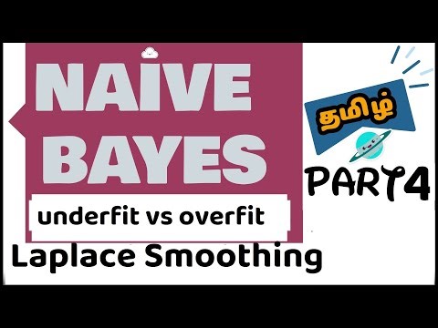 Naive Bayes Part4 தமிழ் | Laplace smoothing | zero probability | underfit overfit in naive bayes
