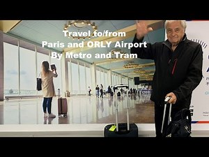 How to Travel Between Paris & ORLY Airport Using Metro & Tram
