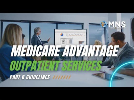 MNS Clinical Resources: Medicare Advantage - (Part B) 101 - Eligibility Benefits | Management and Network Services, LLC