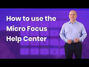 How To Use The Micro Focus Help Center