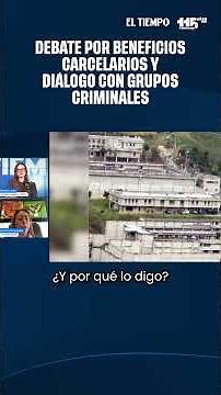 Party in Itagüí prison reopens debate on negotiating with criminal organizations | EL TIEMPO