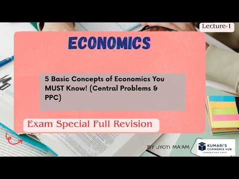 5 Basic Concepts of Economics You MUST Know! (Central Problems & PPC)