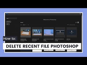 Cách ẩn hoặc xoá file gần đây Delete Recent file trong Photoshop