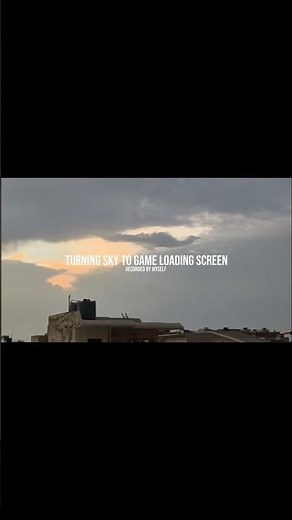 Turning Sky to Game Loading Screen #edit #fyp #shorts #trending