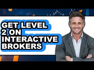 How To Get Level 2 On Interactive Brokers - Step By Step