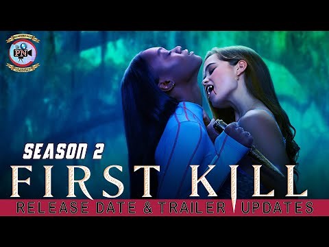 First Kill Season 2: Release Date & Trailer Updates - Premiere Next