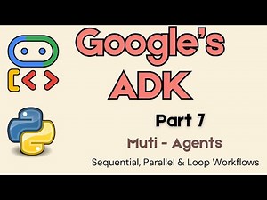 07. Google's ADK : Building Multi- Agents Workflows !