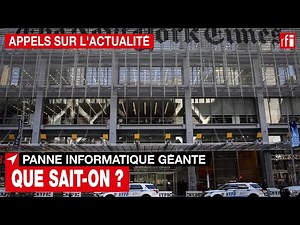 Retour sur la panne informatique géante : que sait-on ?