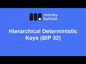 Hierarchical Deterministic Keys (BIP 32) (Money Button Documentation Series)