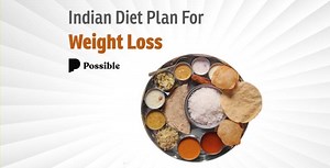 Indian Weight Loss Diet Plan | Weight Loss Tips | Possible