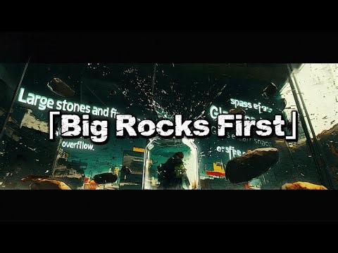 「Big Rocks First」