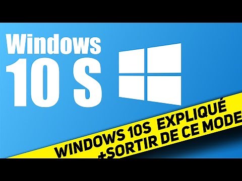 Windows 10 S vers Windows 10 + limitations du mode S