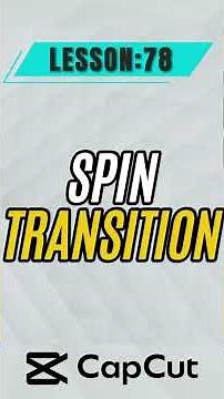 How to Add Spin Transition in CapCut Mobile - Lesson 78 CapCut Mobile Tutorial #capcut