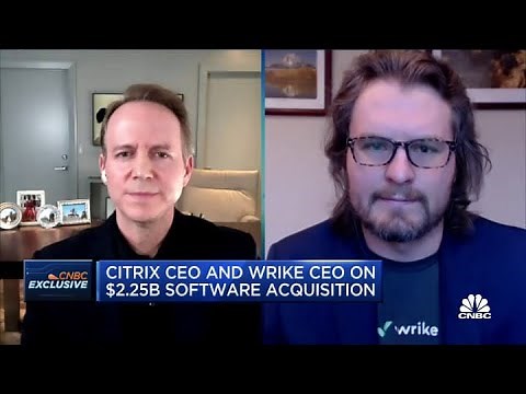 Citrix CEO and Wrike CEO on $2.25B software acquisition