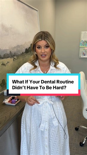What If Your Dental Routine Didn’t Have To Be Hard?