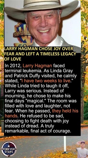 Larry Hagman Chose Joy Over Fear and Left a Timeless Legacy of Love