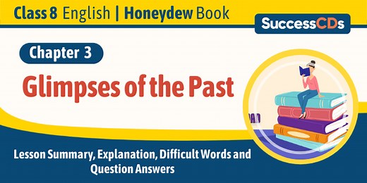 Glimpses of the Past Summary, Explanation Class 8 Chapter 3