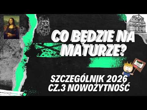 Co będzie na maturze?! Szczególnik nowożytność 2026!
