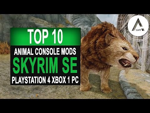 Skyrim Special Edition - Top 10 Animal Mods - PlayStation 4 & Xbox 1 Mods