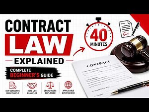 Contract Law Explained in 40 Minutes | Complete Beginner's Guide
