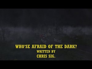 Who'se Afraid Of The Dark?