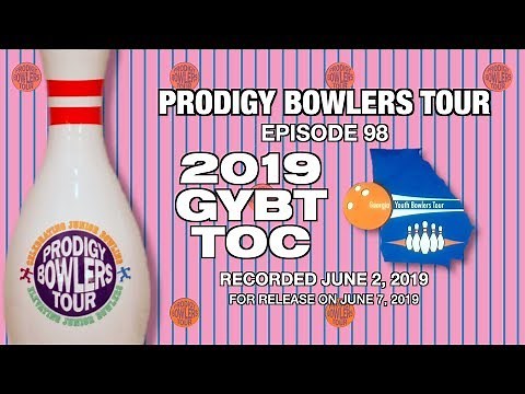 PRODIGY BOWLERS TOUR -- 06-02-2019 -- 2019 GYBT TOC