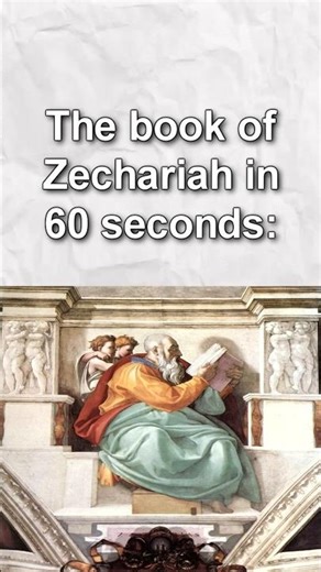 Zechariah in 60 seconds