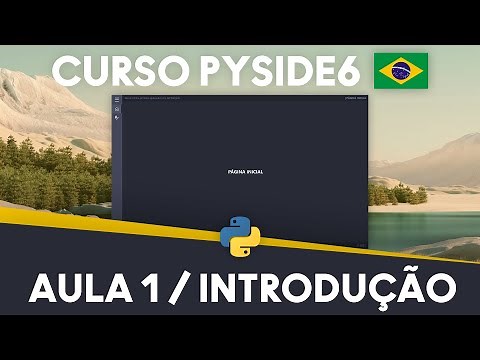 Aula 1 / Introdução - Sobre O Curso E Instalando PySide6 - Curso Gratuito Em Português PySide6