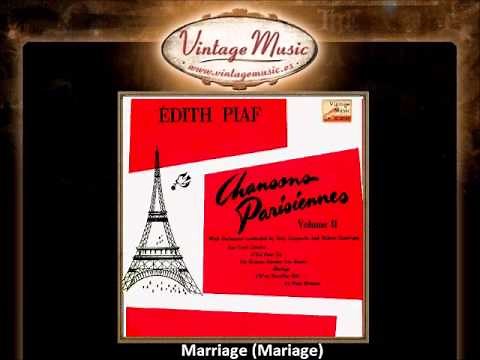 Edith Piaf -- Marriage (Mariage)