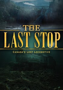 The Last Stop: Canada's Lost Locomotive (2020)