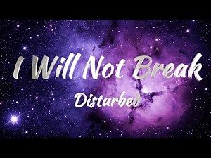 Disturbed - I Will Not Break (Lyrics)