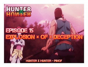 EPISODE 15: Explosion × of × Deception Ibinibigay ni Gon ang kanyang oras para sa perpektong pagkakataon na nakawin ang badge ni Hisoka. #hunterxhunterpinoy 𝐃𝐨𝐰𝐧𝐥𝐨𝐚𝐝 𝐓𝐚𝐠𝐚𝐥𝐨𝐠 𝐃𝐮𝐛𝐛𝐞𝐝 𝟕𝟐𝟎𝐏 𝐐𝐮𝐚𝐥𝐢𝐭𝐲: https://tinyurl.com/3jjsw228 𝐃𝐨𝐰𝐧𝐥𝐨𝐚𝐝 𝐓𝐚𝐠𝐚𝐥𝐨𝐠 𝐃𝐮𝐛𝐛𝐞𝐝 𝟏𝟎𝟖𝟎𝐏 𝐐𝐮𝐚𝐥𝐢𝐭𝐲: https://tinyurl.com/52etrxk9 𝐃𝐨𝐰𝐧𝐥𝐨𝐚𝐝 𝐎𝐫𝐢𝐠𝐢𝐧𝐚𝐥 𝐎𝐫𝐢𝐠𝐢𝐧𝐚𝐥 𝟏𝟎𝟖𝟎𝐏 𝐐𝐮𝐚𝐥𝐢𝐭𝐲: https://tinyurl.com/yckj9ek6 | Hunter X Hunter - Pinoy