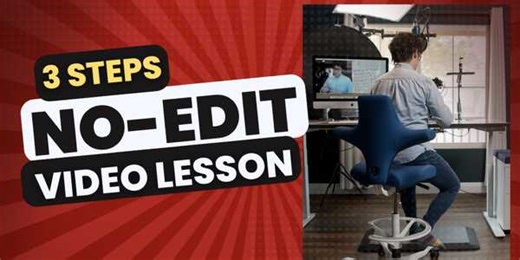 Create Effective Video Lessons in 3 Simple Steps: No Editing