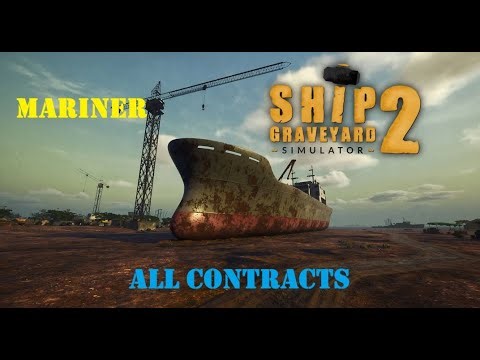 MARINER - All Contracts (Ship Graveyard Simulator 2)