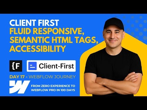 Webflow Client-First Framework – Fluid Responsive Design, Semantic HTML & Accessibility