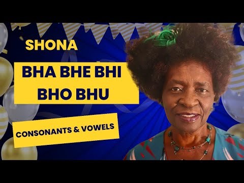 Bha Bhe Bhi Bho Bhu in Shona | Vowels and consonants sounds in Shona