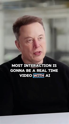 Elon Musk says most future interactions will be real-time video with AI #Shorts #elonmusk
