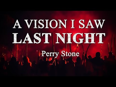 A Vision I Saw Last Night | Perry Stone