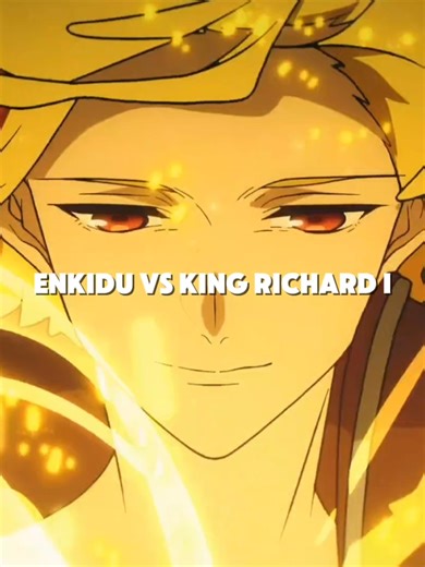 Peak Moments from Fate Series: Enkidu and Richard the Lionheart