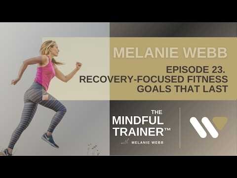 Episode 23. Recovery focused fitness goals that last.