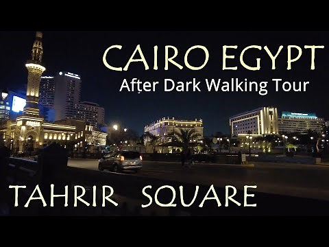 CAIRO. EGYPT. Night Time Walking Tour. Tahrir Square. 4K.