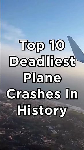 10 Deadliest Plane Crashes in History ✈️ | Worst Aviation Disasters