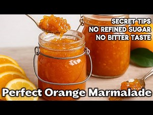 Secret Tips for PERFECT Homemade Orange Marmalade – No Refined Sugar! The Best Jam Recipe EVER!