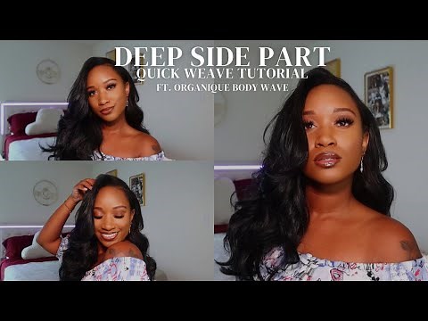 Learn how to do a deep side part quick weave with Organique Body Wave (18”, 20”, 22” )